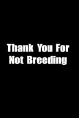 Poster de la película Thank You for Not Breeding