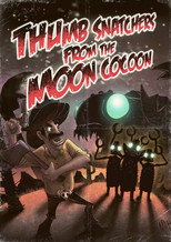 Poster de la película Thumb Snatchers from the Moon Cocoon