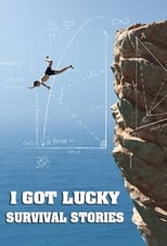 Poster de la serie I Got Lucky: Survival Stories