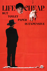 Poster de la película Life Is Cheap... But Toilet Paper Is Expensive