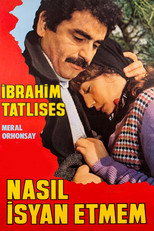 Poster de la película Nasıl İsyan Etmem