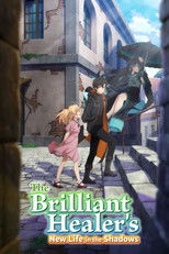 The Brilliant Healer's New Life in the Shadows