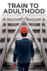 Poster de la película Train to Adulthood