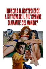 Poster de la película Riuscirà il nostro eroe a ritrovare il più grande diamante del mondo?