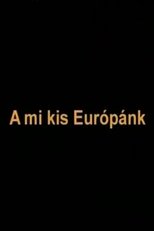 Poster de la película A mi kis Európánk