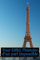 Poster de la película Tour Eiffel : L'histoire d'un pari impossible
