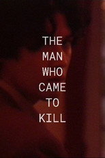 Poster de la película The Man Who Came To Kill