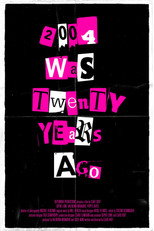 Poster de la película 2004 Was Twenty Years Ago