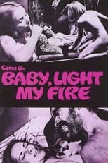 Poster de la película Come On Baby, Light My Fire