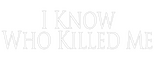 Logo I Know Who Killed Me
