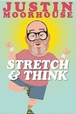 Poster de la película Justin Moorhouse: Stretch & Think
