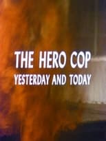 Poster de la película The Hero Cop: Yesterday and Today