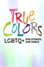 Poster de la película True Colors: LGBTQ+ Our Stories, Our Songs