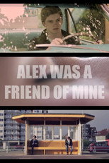 Poster de la película Alex Was a Friend of Mine