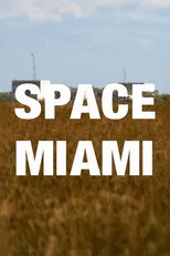 Poster de la película Space Miami: Abandoned Aerojet Everglades Rocket Factory