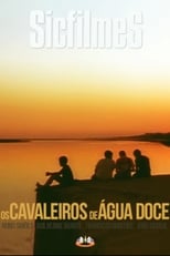 Poster de la película Cavaleiros De Água Doce