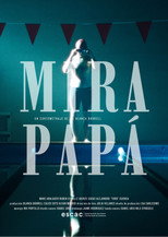 Poster de la película MIRA PAPÁ!