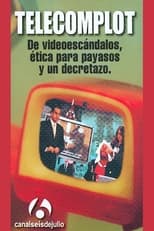 Poster de la película Telecomplot: De videoescándalos, ética para payasos y un decretazo