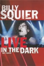 Poster de la película Billy Squier - Live in the Dark