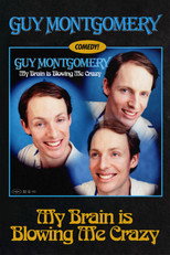 Poster de la película Guy Montgomery: My Brain Is Blowing Me Crazy