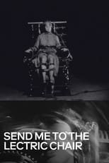 Poster de la película Send Me to the 'Lectric Chair