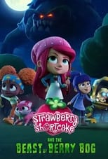 Poster de la película Strawberry Shortcake and the Beast of Berry Bog