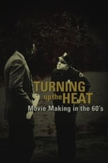 Poster de la película Turning Up the Heat: Movie Making in the 60's