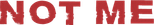Logo Not Me