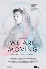 Poster de la película We Are Moving: Memories of Miss Moriarty