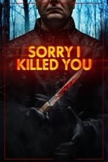 Poster de la película Sorry I Killed You