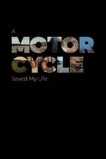 Poster de la película A Motorcycle Saved My Life