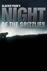 Poster de la película Glacier Park's Night of the Grizzlies