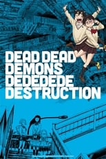 Poster de la serie DEAD DEAD DEMONS DEDEDEDE DESTRUCTION
