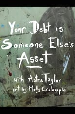 Poster de la película Your Debt Is Someone Else's Asset