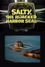 Poster de la película Salty, the Hijacked Harbor Seal