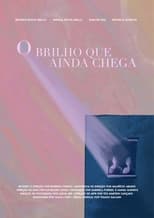 Poster de la película O Brilho que Ainda Chega