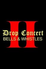 Poster de la película Drop Concert II: Bells & Whistles