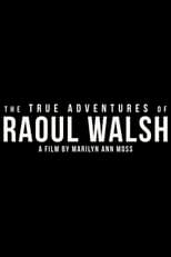 Poster de la película The True Adventures of Raoul Walsh