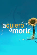 Poster de la serie La quiero a morir