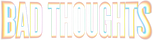 Logo Bad Thoughts