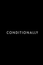 Poster de la película Conditionally