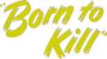 Logo Born to Kill
