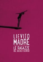 Poster de la película Lievito madre – Le ragazze del secolo scorso