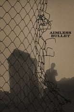 Poster de la película Aimless Bullet