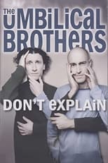 Poster de la película The Umbilical Brothers: Don't Explain