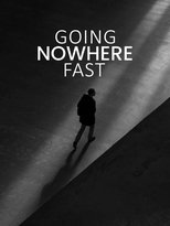 Poster de la película Going Nowhere Fast