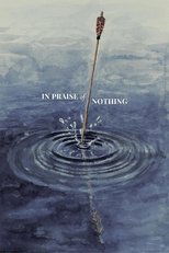 Poster de la película In Praise of Nothing