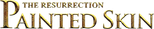 Logo Painted Skin: The Resurrection