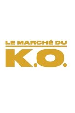 Poster de la película Le marché du K.O.