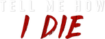 Logo Tell Me How I Die